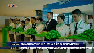 [VTV1 - Thời sự 19h] Bamboo Airways thực hiện chuyến bay thẳng đầu tiên tới Melbourne