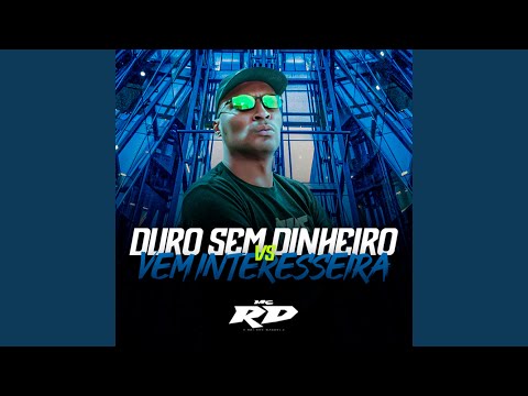 Duro Sem Dinheiro Vs Vem Interesseira
