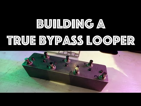 How to Build a True Bypass Looper Pedal