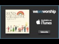 Rend Collective Experiment - You Are My Vision