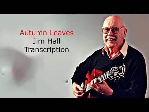 Autumn Leaves-Jim Hall's Transcription. Transcribed by Carles Margarit.