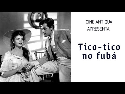 Tico-tico no Fubá (1952), com Anselmo Duarte e Tônia Carrero, filme completo