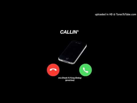 MC CheeK - Callin (feat. Yung Emkay)