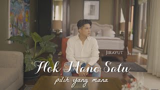 Download lagu Jirayut - HOK MANO SATU (Pilih Mana Satu) |   mp3