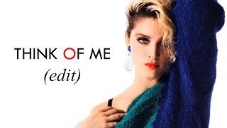 Madonna - Think Of Me (Edit)
