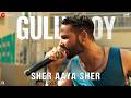 Sher Aaya Sher Gully Boy Siddhant Chaturvedi Ranveer Singh Alia Bhatt DIVINE