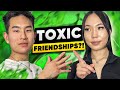 How To Know If You're in a Toxic Friendship?!