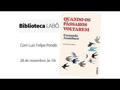 Biblioteca LABÔ | Quando os Pássaros Voltarem - Fernando Aramburu