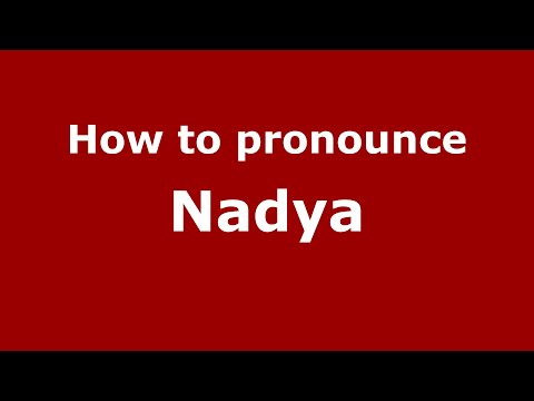 How to pronounce Nadya