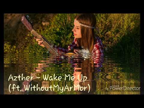 Azther - Wake Me Up (ft. WithoutMyArMor) | ADV - 1