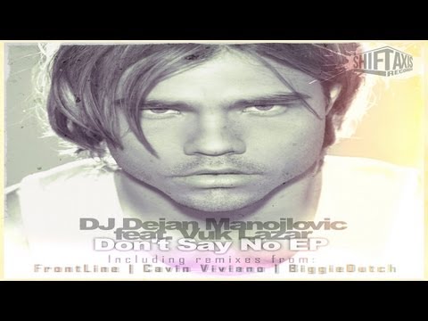 DJ Dejan Manojlovic - Don't Say No Feat. Vuk Lazar (Original Mix)