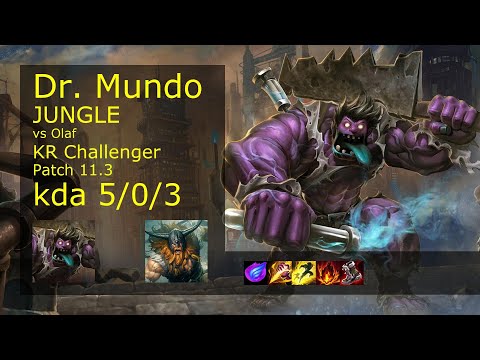 Dr. Mundo Jungle vs Olaf - KR Challenger 5/0/3 Patch 11.3 Gameplay // [롤] 문도 박사 vs 올라프 정글