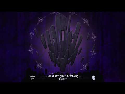 SUBSHIFT - Soundboy (feat. LexBlaze)