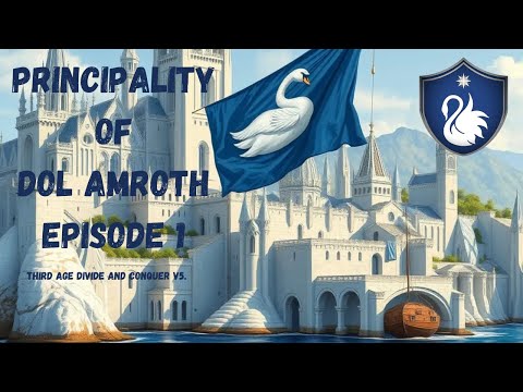 FOR THE GLORY OF THE SILVER SWAN! Dol Amroth Episode 1. Third Age:Divide and Conquer V5.