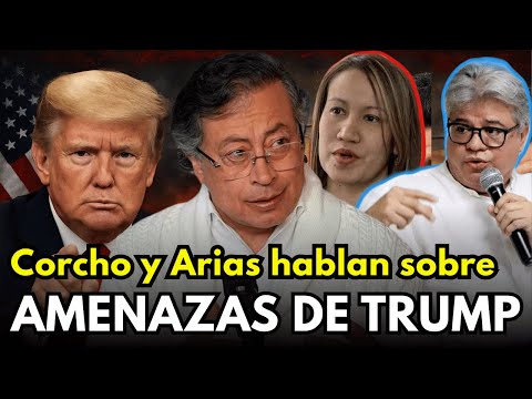 Fuertes declaraciones de Carolina Corcho y Wilson Arias sobre las amenazas de Trump a Petro