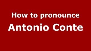 How to pronounce Antonio Conte