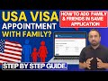 USA Visa Appointment How To Add Family Members Step By Step B1 B2 Visa Guide 2025