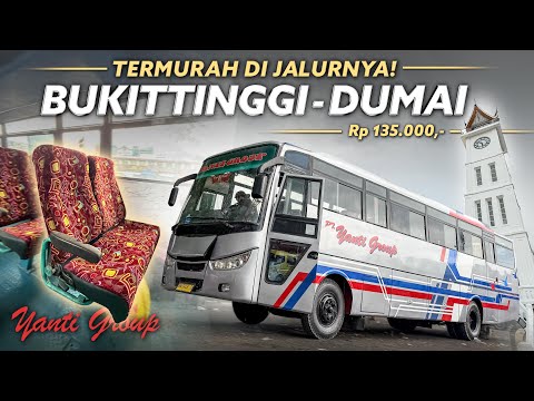 Satu-Satunya Bus Termurah BUKITTINGGI - DUMAI  ( YANTI GROUP )