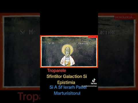 Troparele  Sf Ier Pavel Marturisitorul  Si A Sf Mc  Galaction Si Epistimia Vizionate