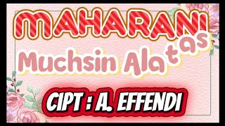 Download lagu MUCHSIN ALATAS / MAHARANI / ( KARAOKE ORIGINAL) mp3