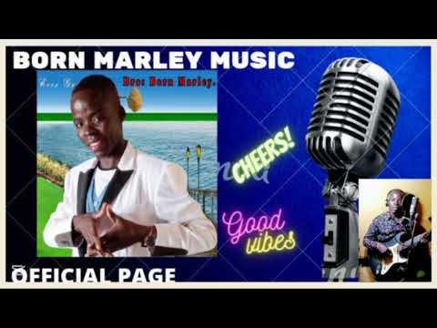 Were nyalo - Born Marley(Official audio)