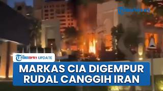 Markas Badan Intelijen CIA Digempur Rudal Iran, Serangan Mematikan Teheran Bombardir Pertahanan AS