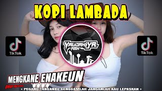 Download lagu DJ KOPI LAMBADA🔥MENGKANE ENAKEUN DROP BOOTLEG METAL | YAUDAHIYADJ RMX AZIFVNKY mp3