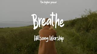 Breathe - Hillsong Worship (Lyrics)