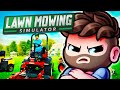 I got roasted while playing Lawn Mower Simulator!