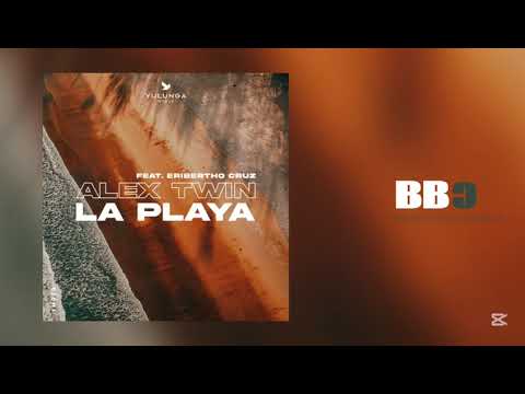 Alex Twin ft Eribertho Cruz - La Playa (Original Mix) | BBC Mussic