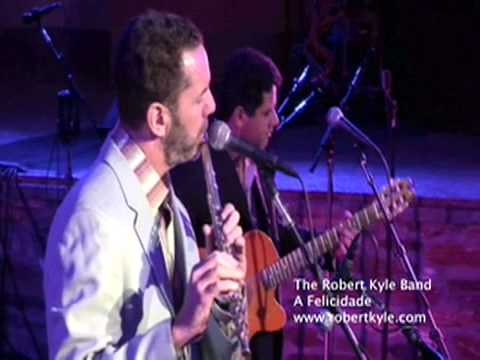 A Felicidade-The Robert Kyle Band