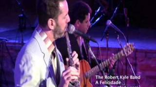A Felicidade-The Robert Kyle Band