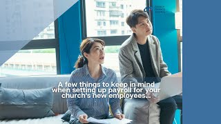 A few things to keep in mind when setting up payroll for your church's new employees