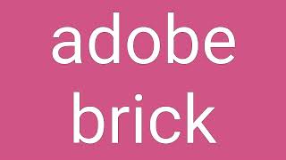 Adobe Brick Definition & Meaning
