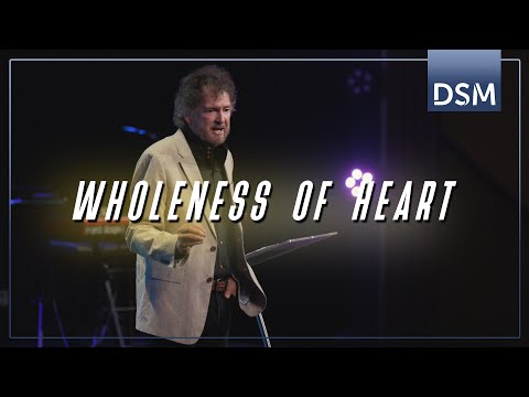 Restoring the Brokenhearted | Wholeness of Heart | Part 2
