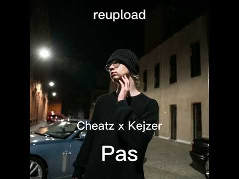 Cheatz x Kejzer - Pas  || Reupload [no cover]