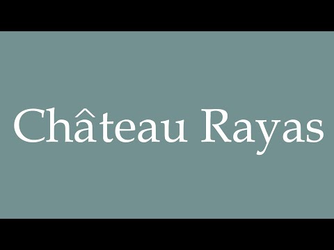 How to Pronounce ''Château Rayas'' Correctly in French