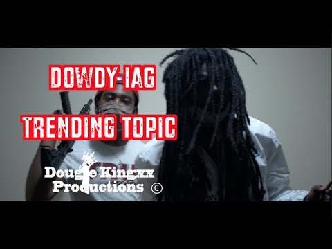 Dowdy IAG - Trending Topic (Shot in Ultra HD) Dir by @Dougiekingxx