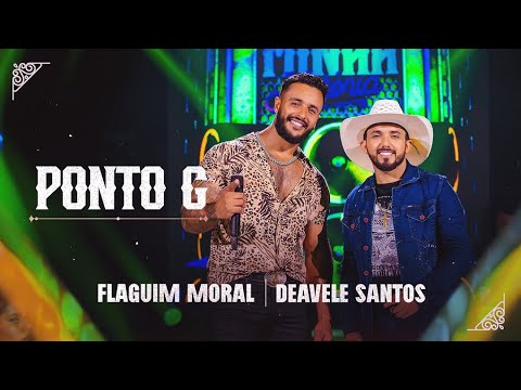 PONTO G - FLAGUIM MORAL E DEAVELE SANTOS (DVD MINHA HISTÓRIA)