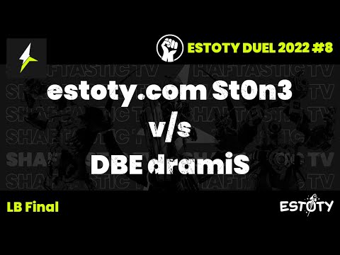 Estoty Duel 2022.8 - LB Final - estoty.com St0n3 v/s DBE dramiS