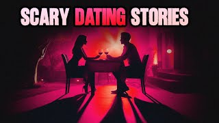 4 TRUE Scary Dating Horror Stories | True Scary Stories