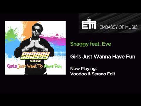 Shaggy feat. Eve - Girls Just Want To Have Fun (Voodoo & Serano Edit)