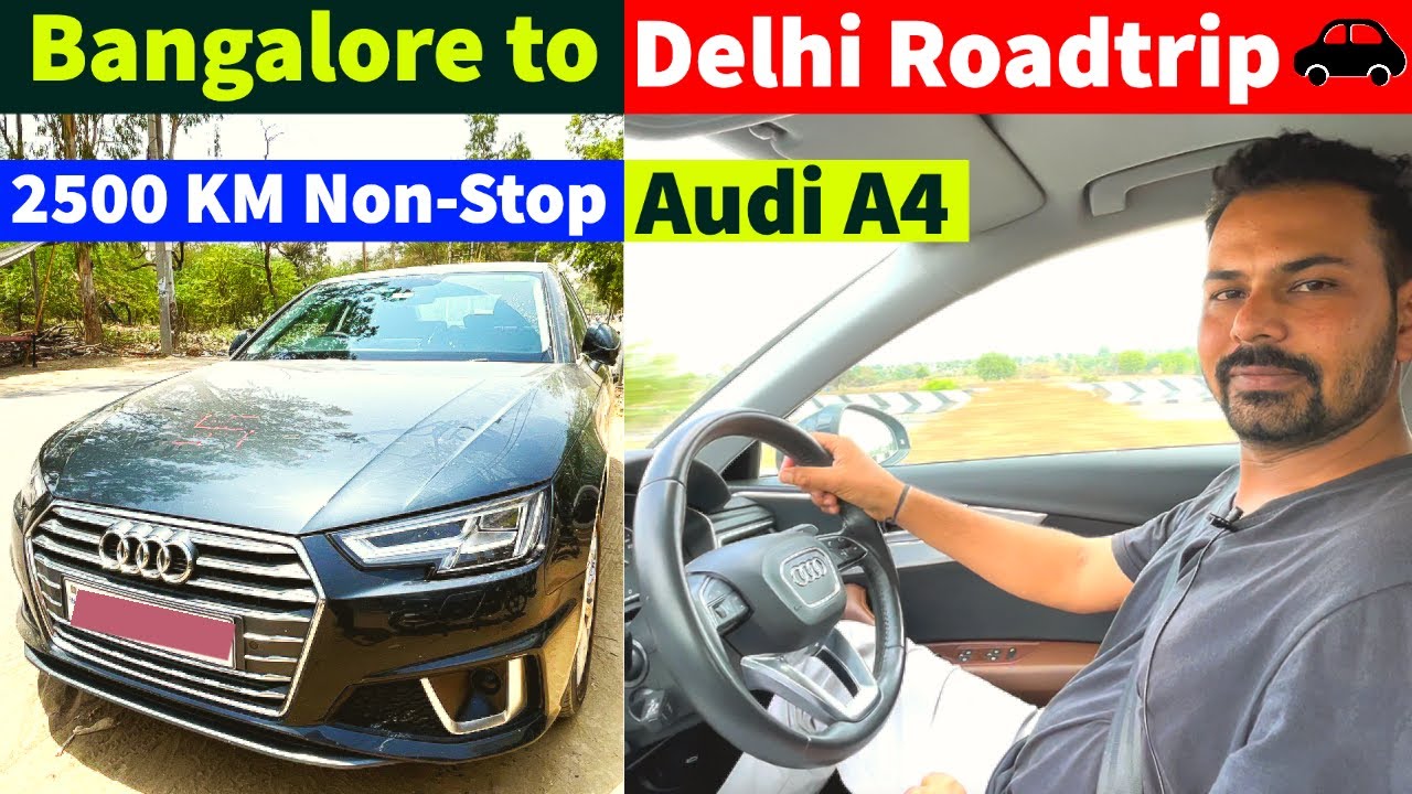 Bangalore to Delhi Non Stop Road Trip in Audi A4 Car | 2500 KM