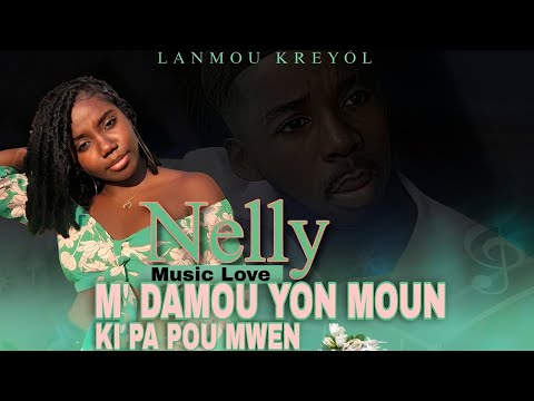 M' DAMOU YON MOUN KI PA POU MWEN  Love 🌹🌹) NELLY   💔💔/ Like partagé abonnés Commenté Svp 