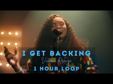I GET BACKING - VICTORIA ORENZE | 1 Hour Loop