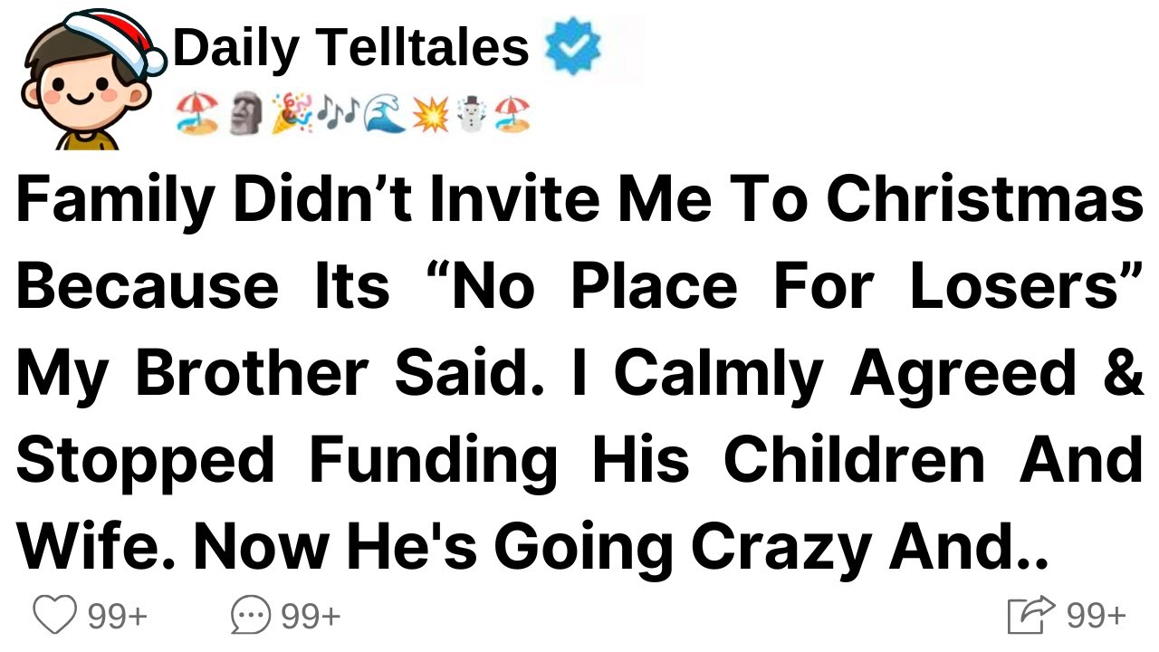 Family Didn’t Invite Me To Christmas Because Its “No Place For Losers” My Brother Said. I Calmly..