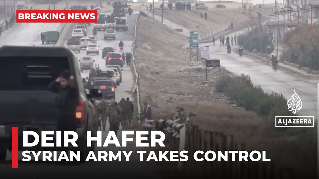 Syrian army announces full control of Deir Hafer after SDF withdrawal
