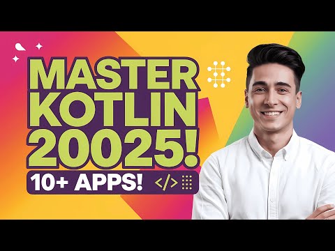Learn Kotlin & Create 10 Android Apps From Scratch