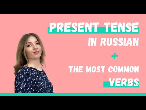 The most important Russian verbs in Present tense