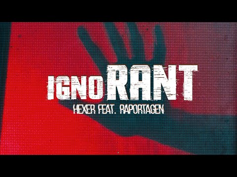 HeXer feat. Raportagen - ignoRANT (Official Video)